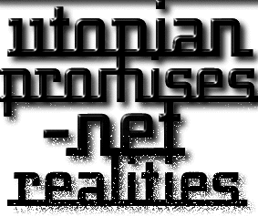 UTOPIAN PROMISES - NET REALITIES